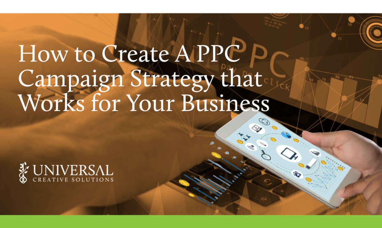 How To Create A PPC Campaign Strategy That Works For Your Business